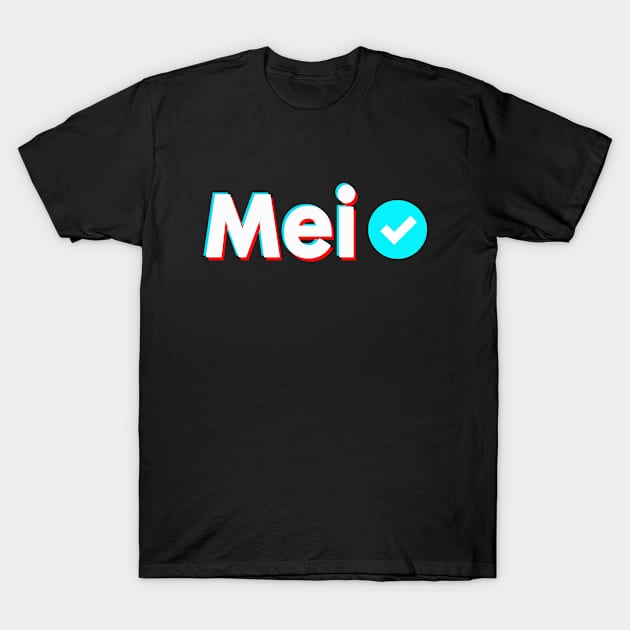 Mei Name Verify Blue Check Mei Name Gift T-Shirt by Aprilgirls